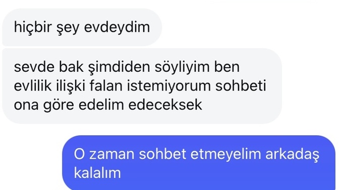 Kapalı olduğum halde benle ciddi bir şey istemediğini söyleyen erkeğe ne dersiniz?
