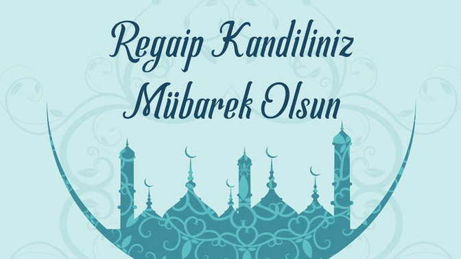 Üç ayların başlangıcı olan Regaip Kandiliniz mübarek olsun. Çevrenize kandil mesajı atacak mısınız?