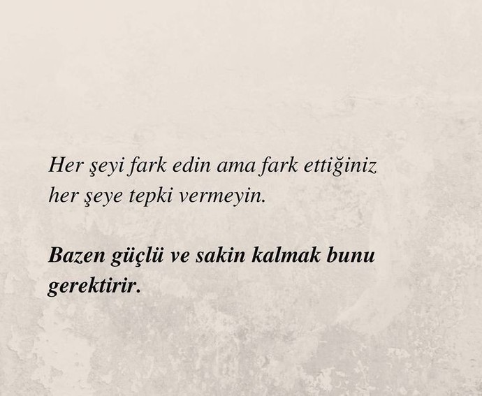 Yaşananlara karsi güçlü ve sakin kalabiliyormusunuz?