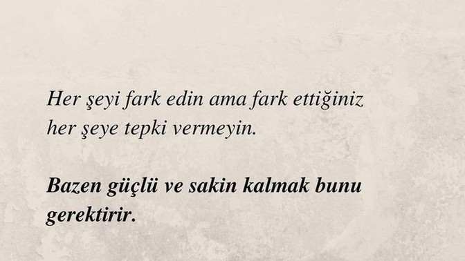 Yaşananlara karsi güçlü ve sakin kalabiliyormusunuz?