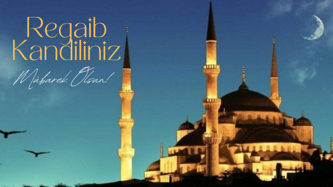 Regaib Kandili gecesini nasıl geçireceksiniz?