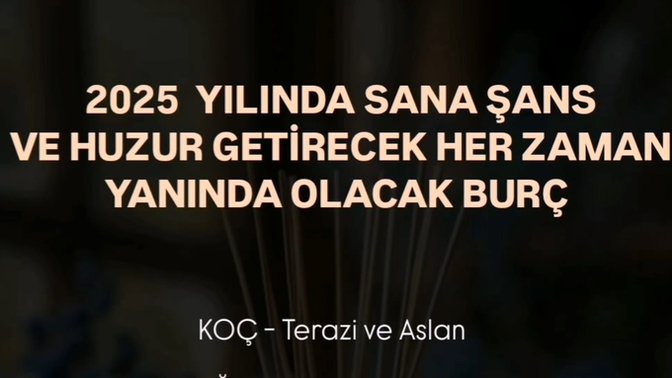 2025 yılında sana huzur ve şans getirecek herzaman yanında olacak burç hangisidir?