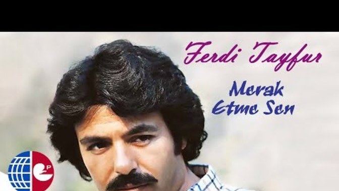 Ferdi Tayfur'un hangi şarkısı size hitap ediyor?
