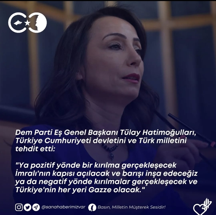 Tülay Hatimoğulları Türkiyeyi tehdit etti, henüz Erdoğan ve Bahçeliden bir açıklama gelmedi düşünceleriniz neler?