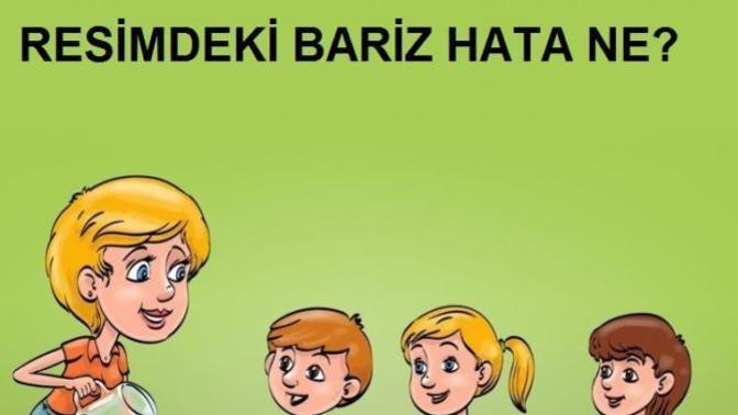 Resimdeki bariz hata ne olabilir?
