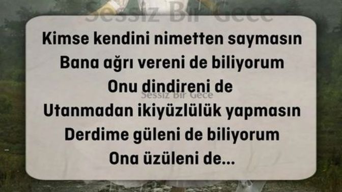 Kendinizi çok mu nimetten zannediyorsunuz?