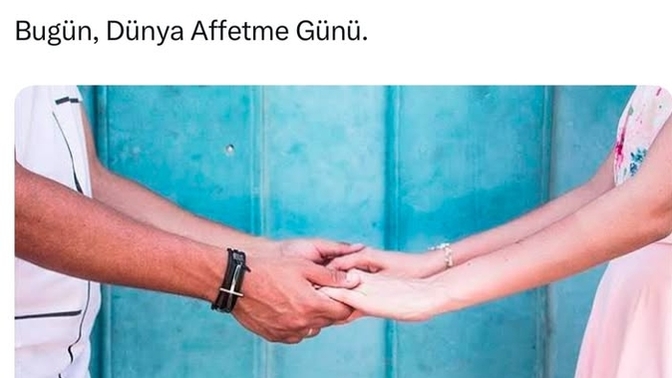 Bugün, dünya affetme günüymüş. Siz en son neyi ve kimi affetdiniz?