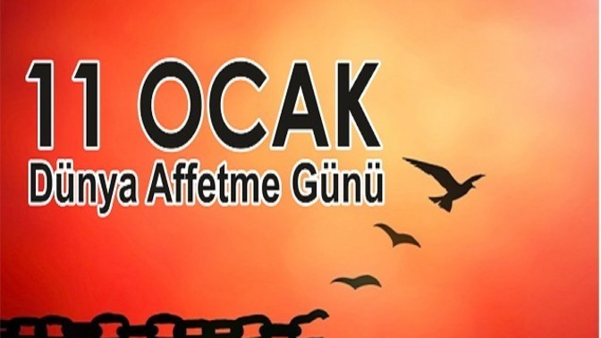 Bugün 11 Ocak Dünya Affetme Günüymüş. Sizin affedemediğiniz birileri var mı?