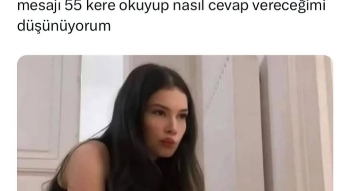 Mesaja cevap vermek için çok düşünür müsünüz?
