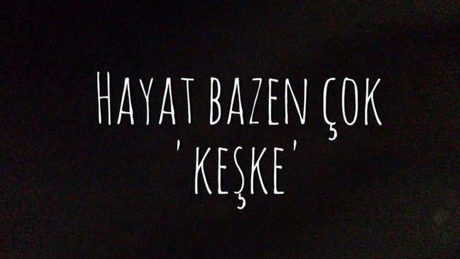 "Keşke öğrenmeseydim "dediğiniz bir şey var mı?