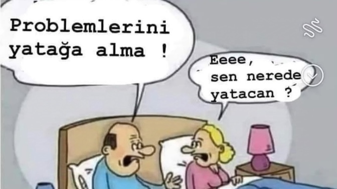 Gece yastığa başınızı koyduğunuzda dertleriniz de sizle gelir mi?