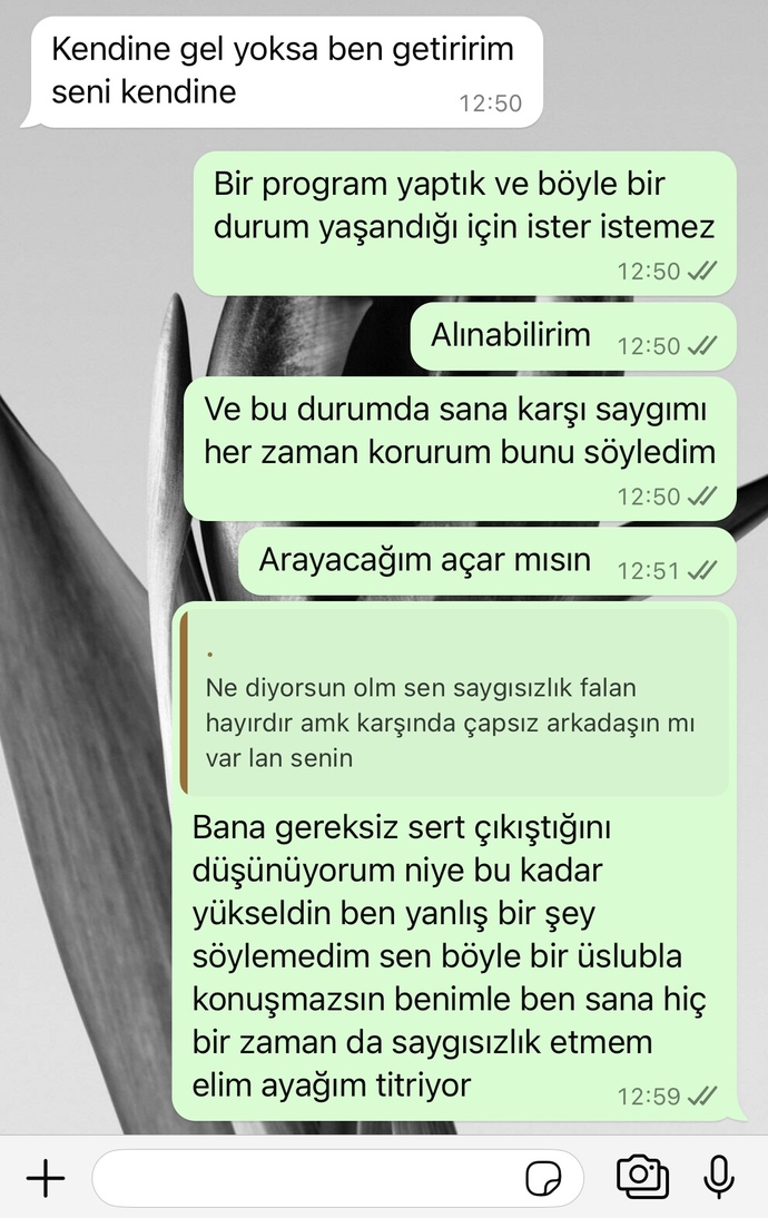 Benim bir üslupsuz lafım mı olmuş?