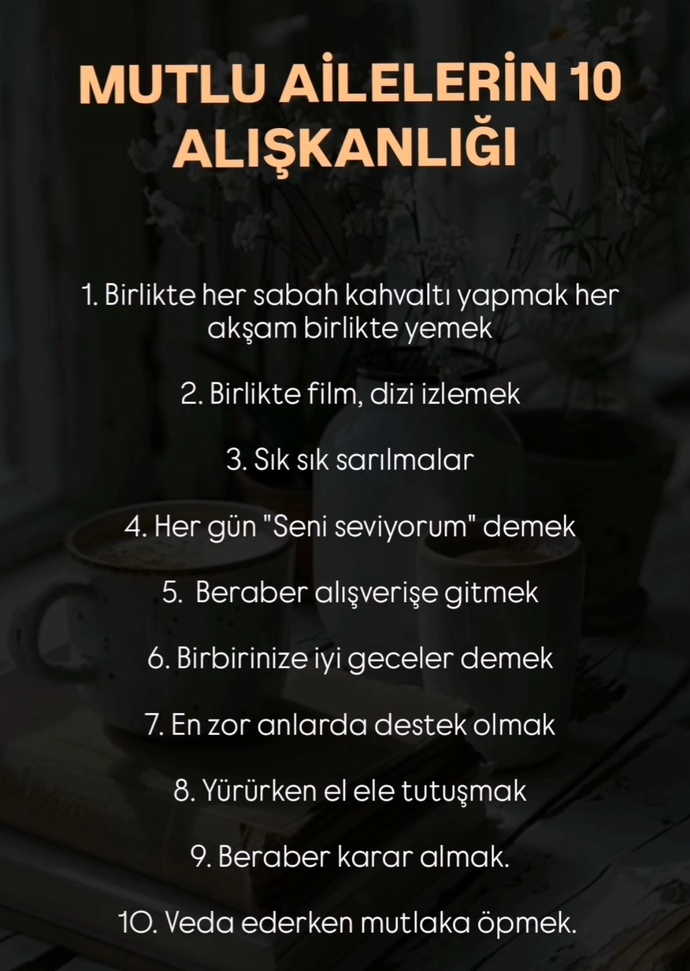 Mutlu ailelerin 10 alışkanlığı nedir sizcede bu maddeler olması mı gerekiyor?