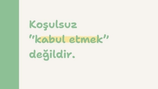 Koşulsuz sevmek ne demek sizin için?