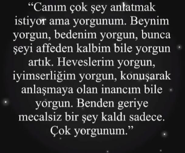 Kendinden bile yorulduğun oluyor mu?