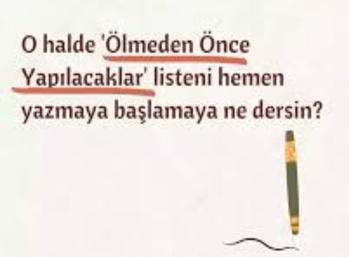 Ölmeden önce yapacağınız tek bir şey olsaydı, bu ne olurdu. Bunu neden şimdi yapmıyorsunuz?