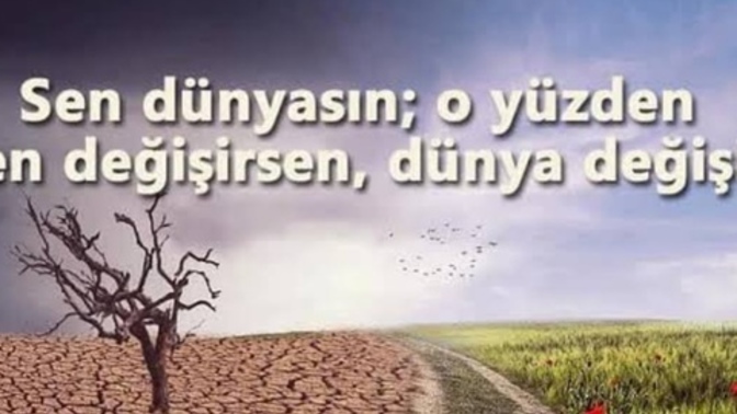 Dünyada sadece tek bir şeyi değiştirebilseydin, neyi değiştirirdin?