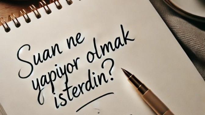 Şu an ne yapıyor olmak isterdin?