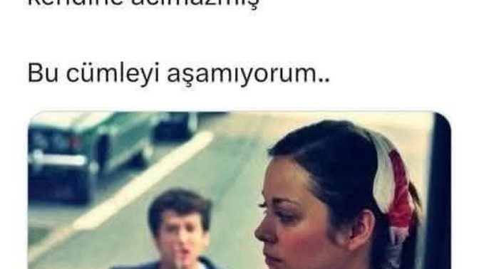 Erkekler sevmediği kadına acımaz mı cidden yaa?
