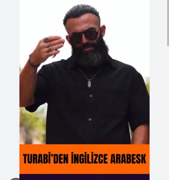 Turabi nin ingilizce arabesk türküsünü gördünüz mü?