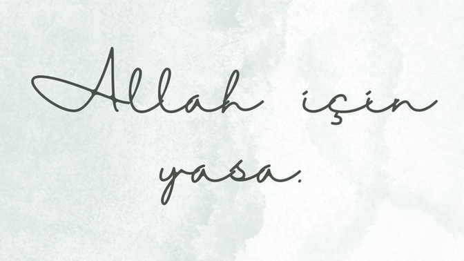 Allah için yaşamak ne demek?
