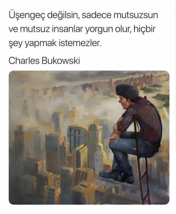 Üşengeçmisin yoksa yorgunmusun aslında?