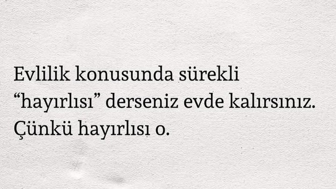 Evlen artık diyenlere "Hayırlısı " diyormusunuz?