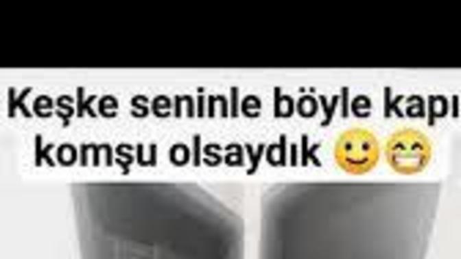 Keşke seninle böyle kapı komşu olsaydık dediğin biri var mı ?