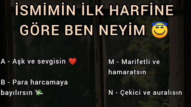 İsminin ilk harfine göre sen nesin?