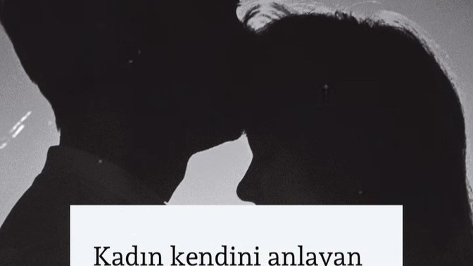 Biz kadınları anlıyormusunuz?