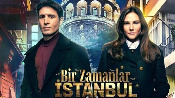 Bir Zamanlar İstanbul dizisi bu akşam başlıyor! Kimler izleyecek?