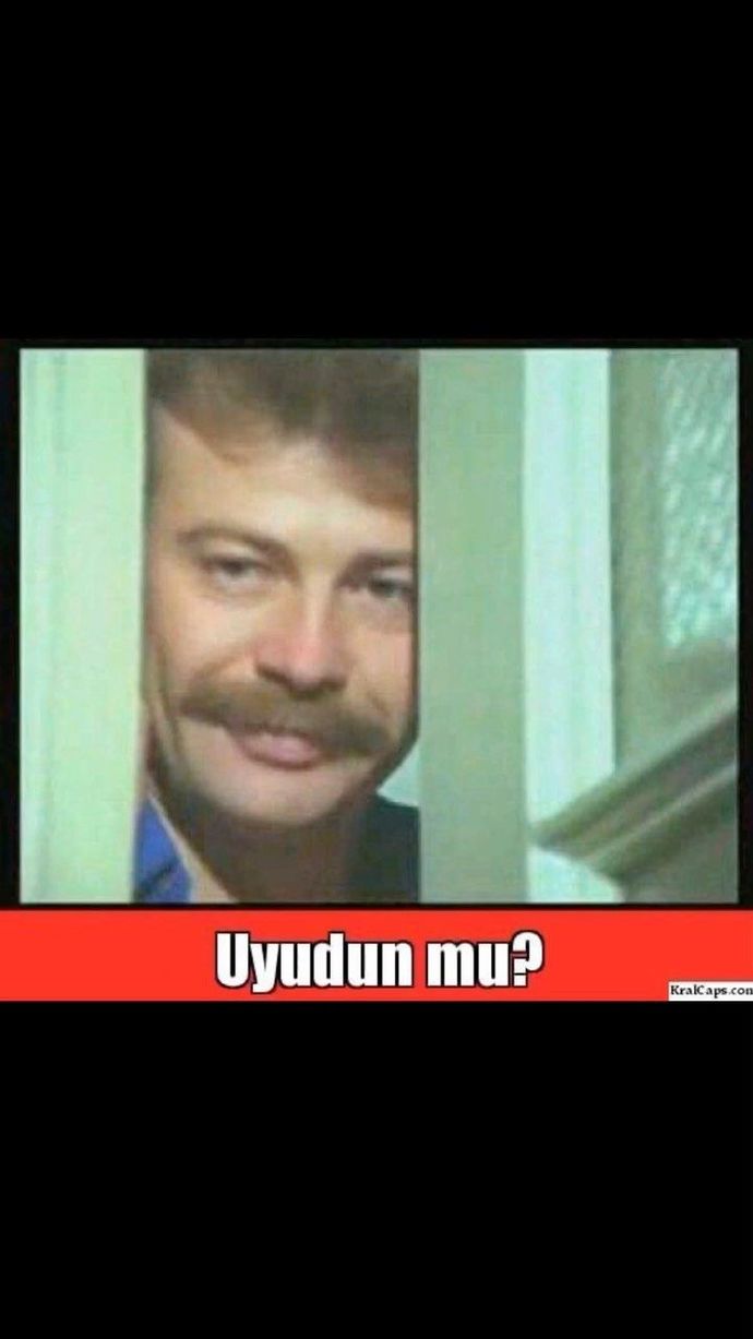 Herkes uyudu muuu?