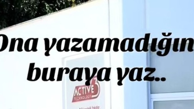 Ona yazamadigini buraya yazssan ne söylemek isterdin?