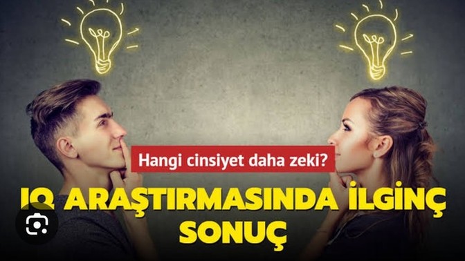 Kadınlar mı daha zeki erkekler mi daha zeki?