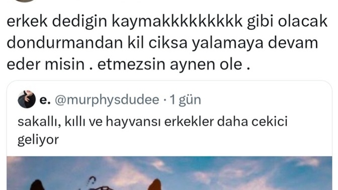 Erkek dedigin nasil olacak?