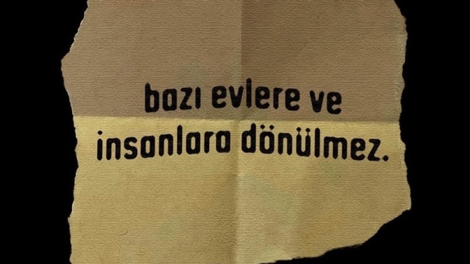 Kime neden ne olursa olsun dönmezsiniz?