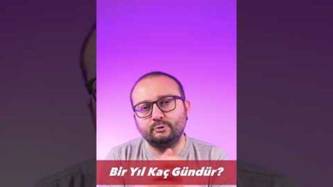 Bir Yıl Aslında Kaç Gündür Biliyor musunuz?