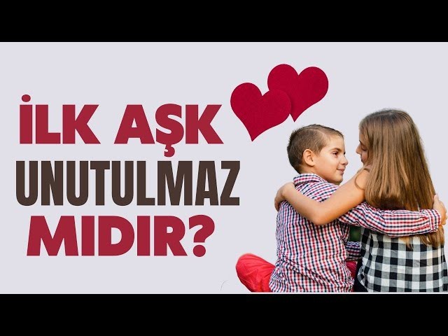 Nefret ettigimiz halde İlk aşkları neden unutmuyoruz acaba?