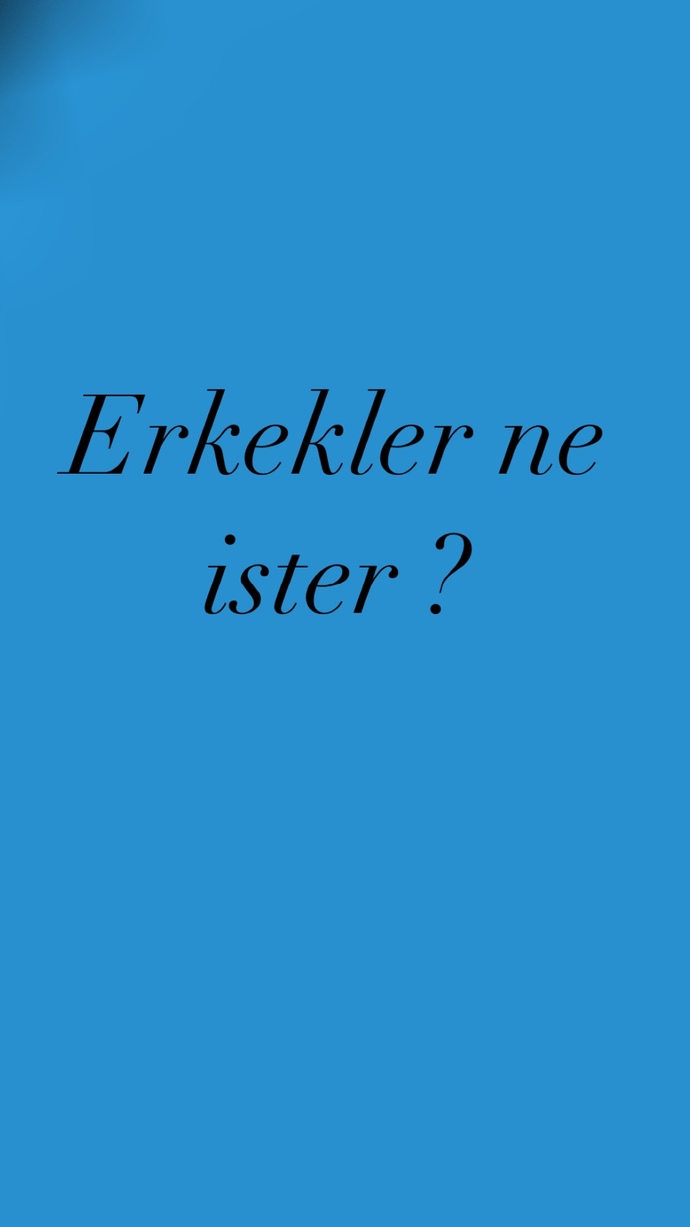 Sizce erkekler ne ister?