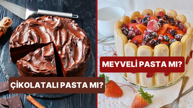 🍫Çikolatalı pasta mı? 🍰Meyveli pastamı?
