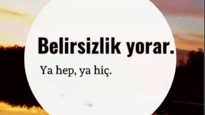 Belirsizlik yaşıyorsan hangi sonuca goturur?