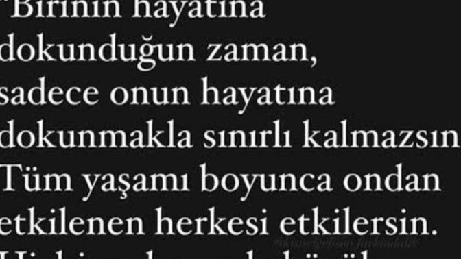 Bir insanın hayatına dokunmak sizin için ne manaya gelir?