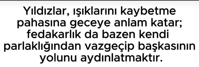 Kendinizden vazgeçip başkasının yolunu aydınlattınız mi hiç?