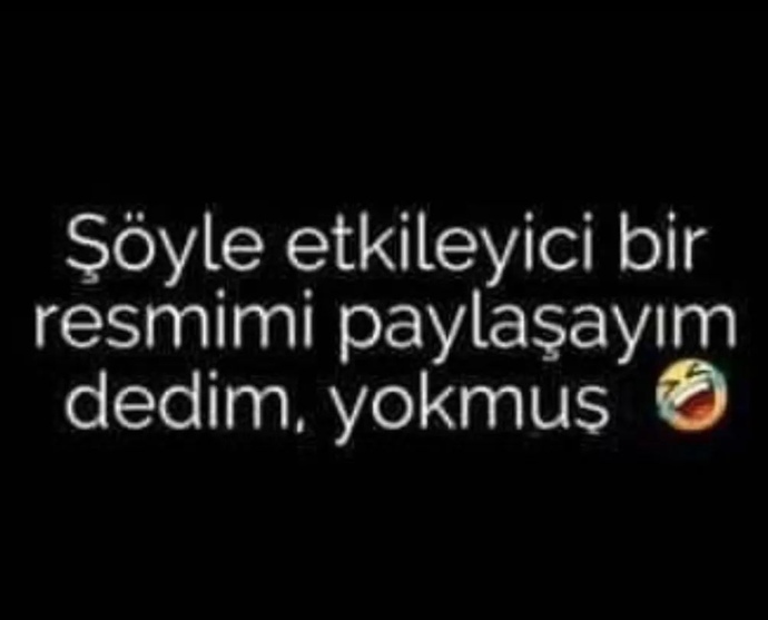 Yaw şöyle bir tane güzel fotosu olmaz mı bir insanın? tövbe bismillah 🤭🤭 günaydınlarrrr?