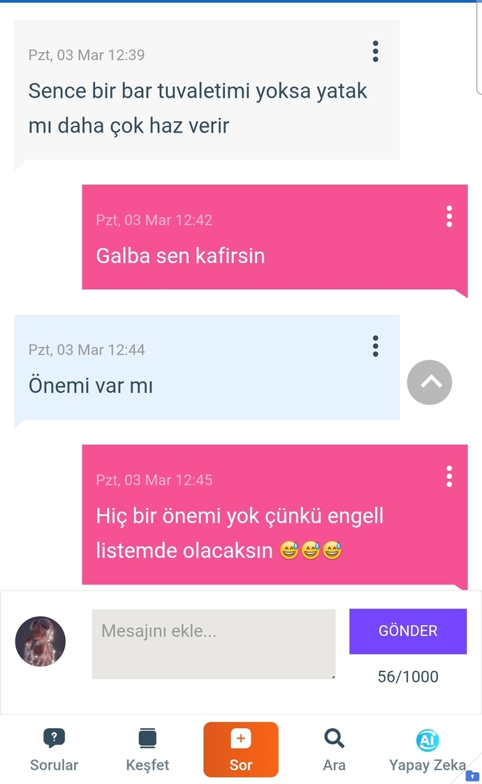Yani bir insan neden böyle bir şey sorar bana bunu biri açıklaya bilir mi?