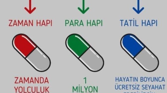 Siz hangi hapı seçerdiniz?