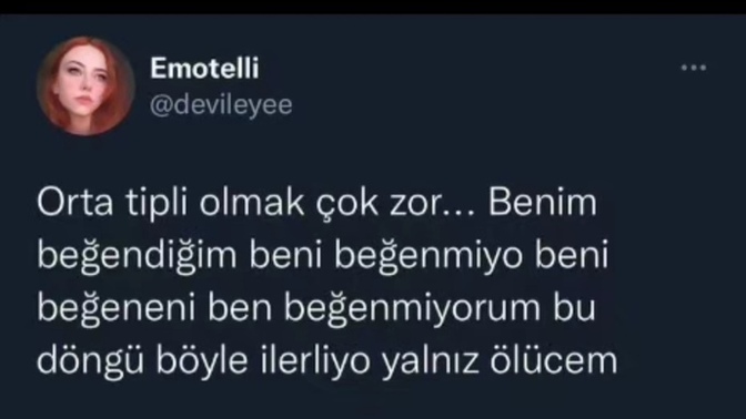 Arkadaşlar ben zor beğenen biriyim nasıl olacak?