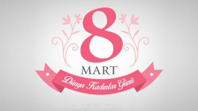 Bugün 8 Mart  Dünya Kadınlar Günü! En değer verdiğiniz kadın kim?