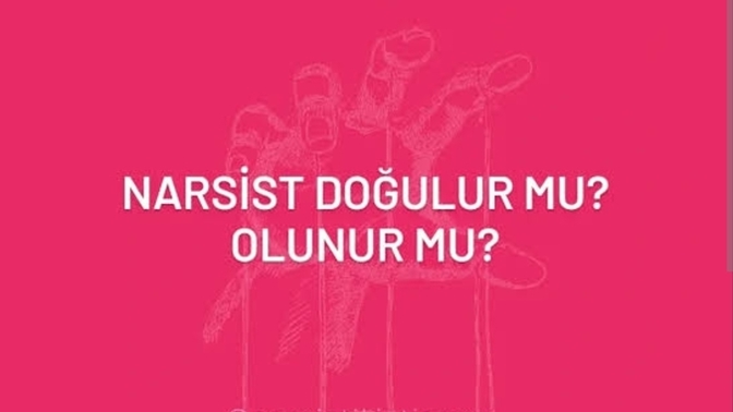 Narsist doğulur mu yoksa olunur mu?