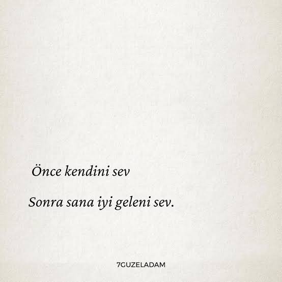 Kendine karşı nasılsın?